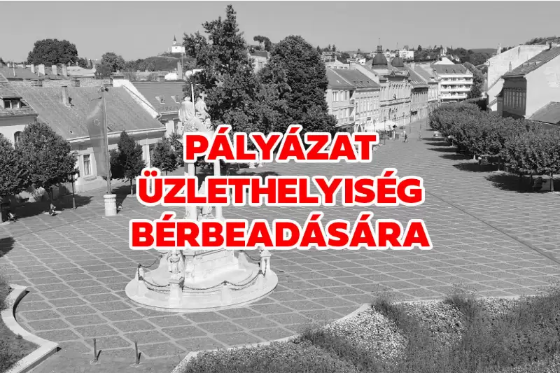 Pályázat a Széchenyi tér 24-26. szám alatti üzlethelyiség bérbeadására